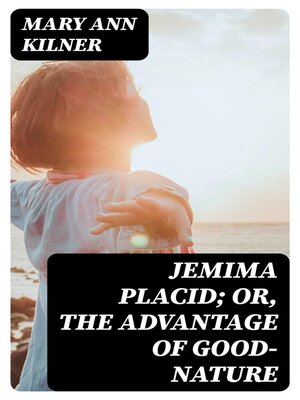 cover image of Jemima Placid; or, the Advantage of Good-Nature